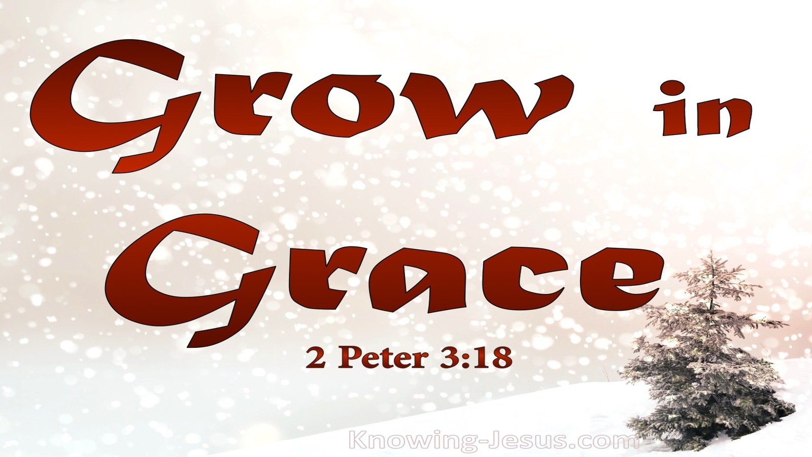 2 Peter 3:18 Grow In Grace And In Knowledge of Jesus Christ (red)
